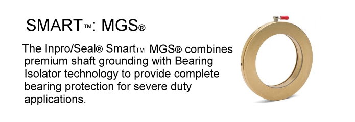 The inpro/Seal MGS combines shaft grounding and Bearing Isolator technology to provide ...